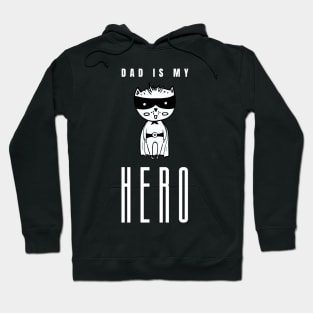 Dad is my hero Hoodie